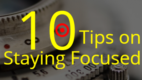 10 Tips for Staying Focused
